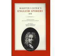 Martin Lister's English Spiders, 1678: Translated by Malcolm Davies and Basil Harley. Edited, with an Introduction, by John Parker and Basil Harley