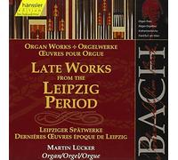 Martin Luecker - Bach: Organ works - Late Works from the Leipzig Period (Edition Bachakademie Vol 100) /Lückner
