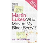 Martin Lukes: Who Moved My BlackBerry?