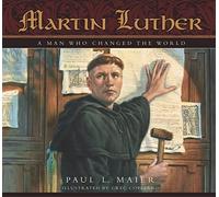 Martin Luther: A Man Who Changed The World