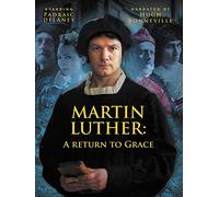 Martin Luther: A Return To Grace