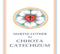 Martin Luther Chhota Catechizum: The Small Catechism in Roman Urdu Paperback Book Martin Luther Multicolor