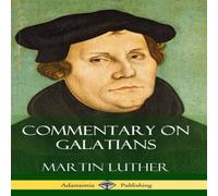 Martin Luther Commentary on Galatians (Hardcover) Hardcover Book Martin Luther Multicolor