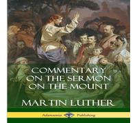 Martin Luther Commentary on the Sermon on the Mount Paperback Book Martin Luther Multicolor