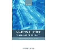 Martin Luther: Confessor of the Faith (Christian Theology in Context)
