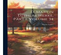 Martin Luther D. s Werke, Part 1, volume 34 Paperback Book Martin Luther Multicolor