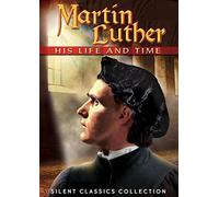 Martin Luther: His Life and Time
