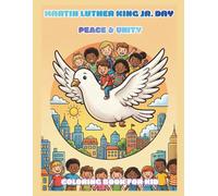 Martin Luther King Jr. Day Peace & Unity Coloring Book For Kid: Celebrating the Dream | 50 Meaningful Designs for Kids on Diversity, Inclusion, and ... History | Homeschool and School Activity Book