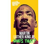 Martin Luther King Jr.: Who’s That?: A Cinematic Biography for Kids About Dreams, Justice, and the Civil Rights Movement (Who's That? Cinematic Biographies for Kids)