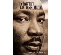 Martin Luther King: The Inconvenient Hero
