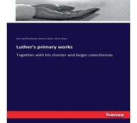 Martin Luther Luther's primary works:Together with his shorter & larger Martin Luther Multicolor
