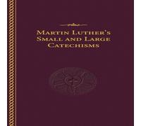 Martin Luther Luther's Small & Large Catechisms Hardcover Book Martin Luther Multicolor