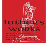 Martin Luther Luther's Works - Volume 14: (Selected Psalms III) Hardback Book Martin Luther Multicolor