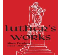 Martin Luther Luther's Works - Volume 18: (Lectures on Minor Prophets I) Martin Luther Multicolor