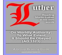 Martin Luther On Worldly Authority - To What Extent It Should Be Obeyed Martin Luther Multicolor