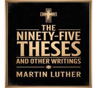 Martin Luther The Ninety-Five Theses & Other Writings Paperback Book Martin Luther Multicolor