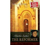 Martin Luther the Reformer (Classic Biography) (Classic Biography Series)
