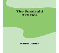 Martin Luther The Smalcald Articles Paperback Book Martin Luther Multicolor