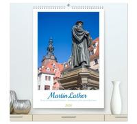 Martin Luther. Town of Lutherstadt Eisleben - hometown of the great Reformer (High Quality Premium Wall Calendar 2026 DIN A2 portrait),CALVENDO 12 ... places from Martin Luthers hometown.