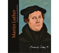 Martin Luther. Treasures of the Reformation: Catalogue
