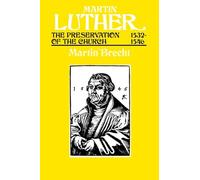 Martin Luther, Volume 3: The Preservation of the Church, 15321546