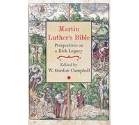 Martin Luther's Bible: Perspectives on a Rich Legacy