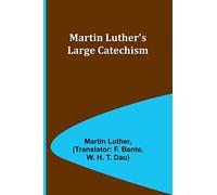 Martin Luther's Large Catechism