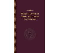 Martin Luther's Small and Large Catechism