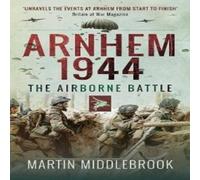 Martin Middlebrook Arnhem 1944 Paperback Book Martin Middlebrook Multicolor