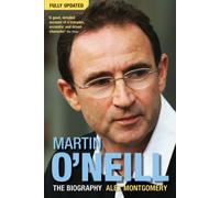 Martin O'Neill: The Biography