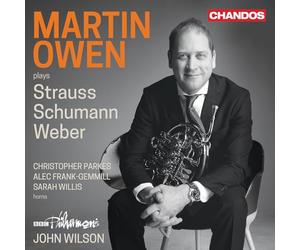 Martin Owen; Christopher Parkes; Alec Frank-Gemmill; Sarah Willis; BBC Philharmonic; John Wilson - Martin Owen plays Strauss, Schumann & Weber