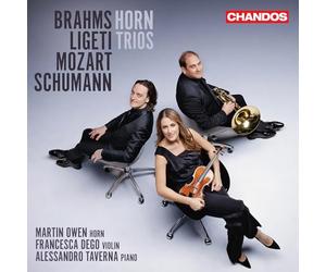 Martin Owen; Francesca Dego; Alessandro Taverna - Brahms, Ligeti, Mozart, Schumann: Horn Trios