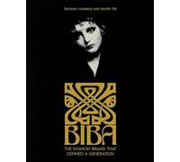 Martin Pel - Biba The Fashion Brand That Defined A Generation - New - Z245z