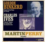 Martin Perry - Binkerd/ Ives: Essays For Piano | Concord Sonata