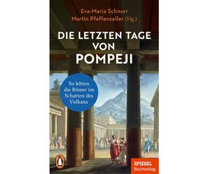 Martin Pfaffenz Die letzten Tage von Pompeji: So lebten die Römer im (Paperback)