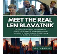 Martin Phillips Meet The Real Len Blavatnik: The Inspiring Story of a Business Martin Phillips Multicolor