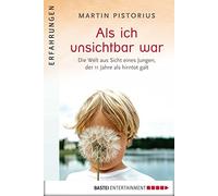 Martin Pistoriu Als ich unsichtbar war: Die Welt aus der Sicht eines (Paperback)