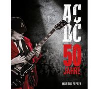 Martin Popoff 50 Jahre AC/DC: Die illustrierte Biografie (Hardback)