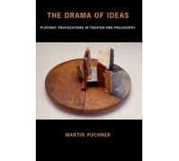 Martin Puchner The Drama of Ideas (Paperback)
