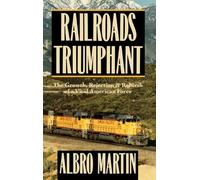 Martin - Railroads Triumphant The Growth Rejection and Rebirth of a - P555z