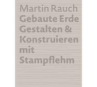 Martin Rauch Refined earth construction & design with rammed earth