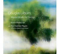 Martin Riseley (violin) - Douglas Lilburn: Master Works For Strings
