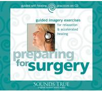 Martin Rossman - Preparing For Surgery: Imagery Exercises For Relaxation