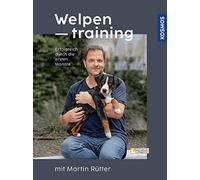 Martin Rütter A Welpentraining mit Martin Rütter: Erfolgreich durch d (Hardback)
