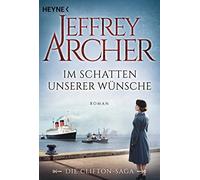 Martin Ruf Jeffrey Im Schatten unserer Wünsche: Die Clifton Saga 4 (Paperback)