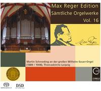 Martin Schmeding - Max Reger Edition - Complete Organ Works Vol. 16