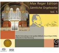 Martin Schmeding - Max Reger Edition - Complete Organ Works Vol. 5