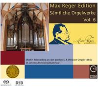 Martin Schmeding - Max Reger Edition - Complete Organ Works Vol. 6