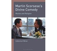 Martin Scorsese's Divine Comedy: Movies and Religion