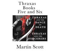 Martin Scott Thraxas Books Five & Six: Thraxas & the Sorcerers & Thraxas Martin Scott Multicolor
